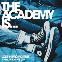 The Academy Is... : Lost in Pacific Time : The AP-EP